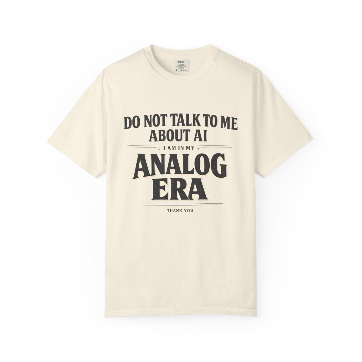Do Not Talk To Me About AI Analog Era T-Shirt | Vintage Text Graphic Tee