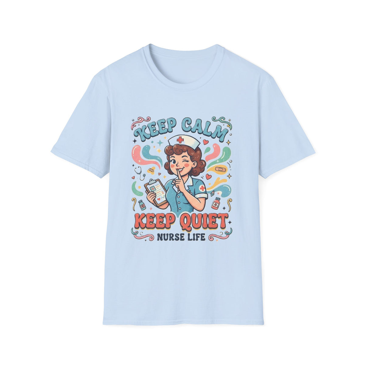 Keep Calm Keep Quiet Nurse Life T-Shirt | Nurse Illustration Tee