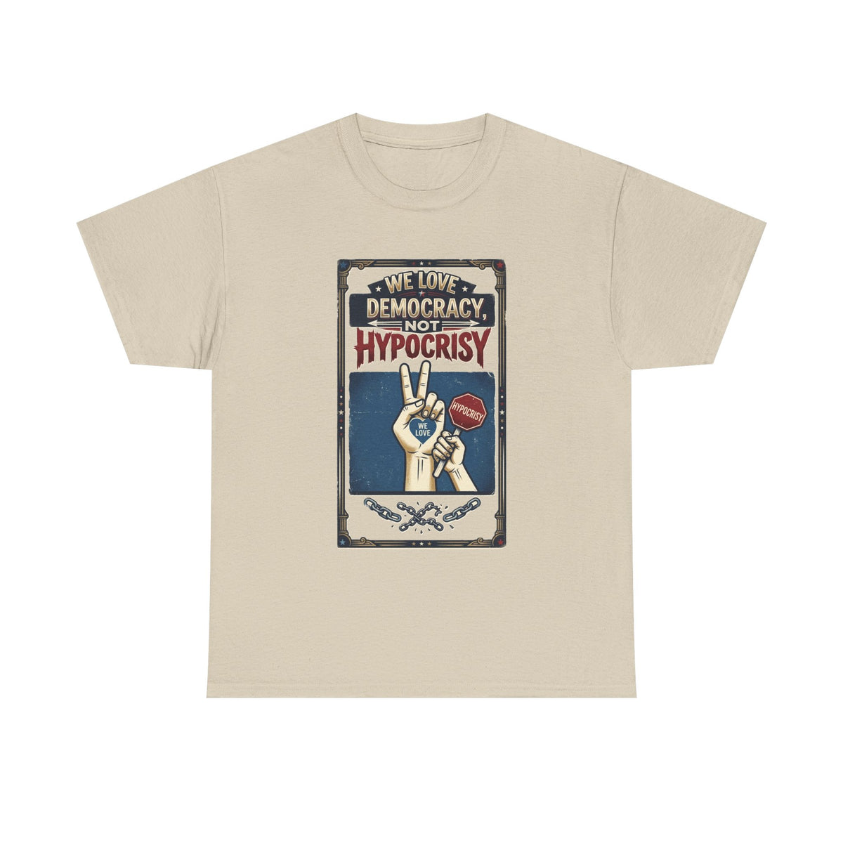 Camiseta con diseño gráfico / propaganda política «Amamos la democracia, no la hipocresía»