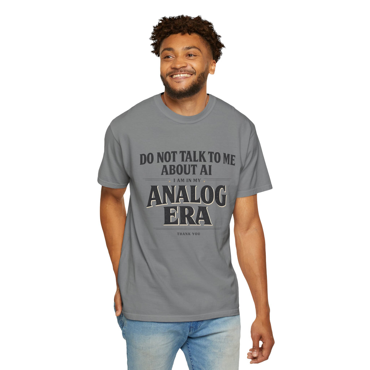 Do Not Talk To Me About AI Analog Era T-Shirt | Vintage Text Graphic Tee