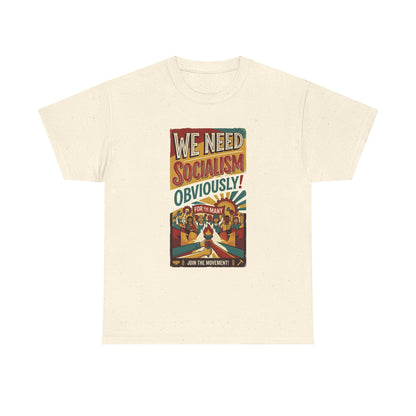 We Need Socialism Obviously poster T-Shirt | Political Propaganda Tee