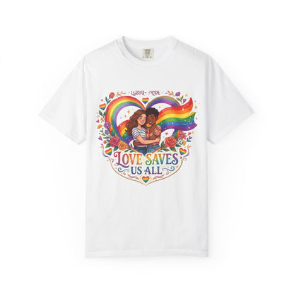 Love Saves Us All Rainbow heart LGBTQ Pride illustration T-Shirt | Pride queer couple design tee