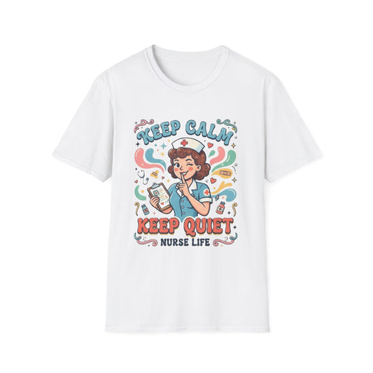 Keep Calm Keep Quiet Nurse Life T-Shirt | Nurse Illustration Tee