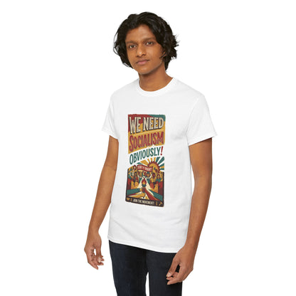 We Need Socialism Obviously poster T-Shirt | Political Propaganda Tee