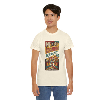 We Need Socialism Obviously poster T-Shirt | Political Propaganda Tee