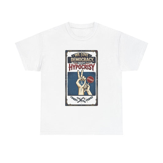 Camiseta con diseño gráfico / propaganda política «Amamos la democracia, no la hipocresía»