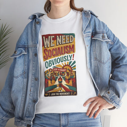 We Need Socialism Obviously poster T-Shirt | Political Propaganda Tee