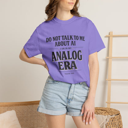 Do Not Talk To Me About AI Analog Era T-Shirt | Vintage Text Graphic Tee