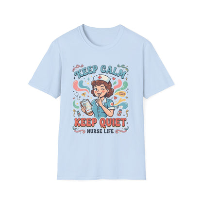 Keep Calm Keep Quiet Nurse Life T-Shirt | Nurse Illustration Tee
