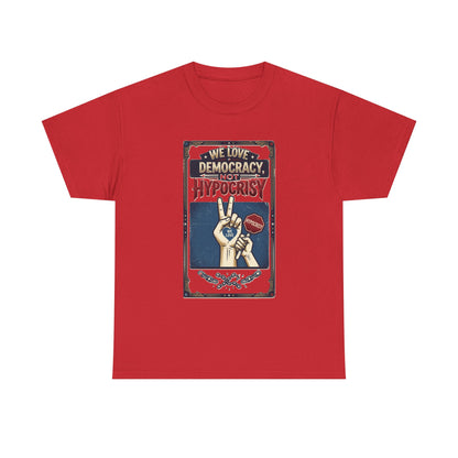 T-shirt « Nous aimons la démocratie, pas l'hypocrisie » / Design graphique / Propagande politique