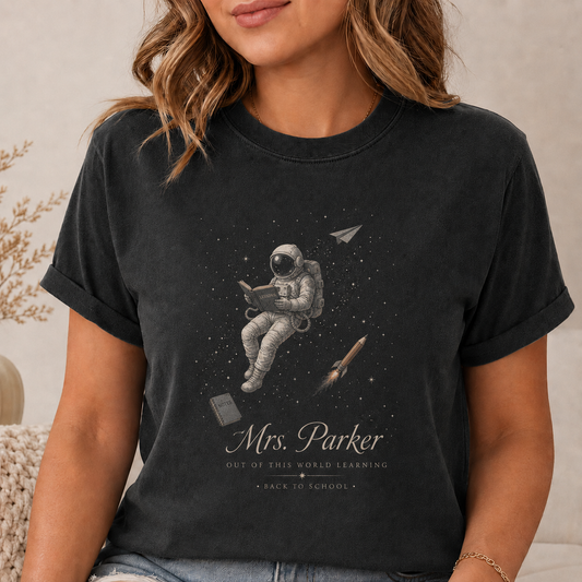 Personalized Astronaut Teacher Shirt, Mrs Parker Back to School Tee, Out of This World Learning Shirt, Comfort Colors Teacher Gift