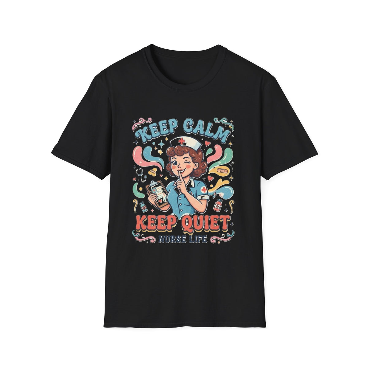 Keep Calm Keep Quiet Nurse Life T-Shirt | Nurse Illustration Tee